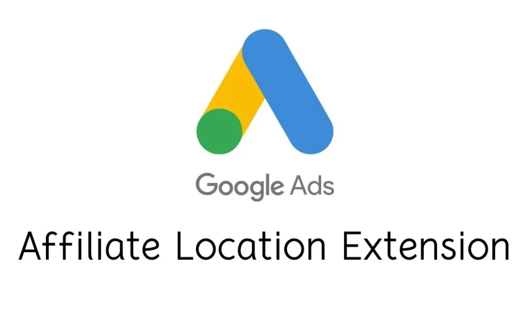 Affiliate Location Extensions Dalam Google Ads Cara Menggunakan